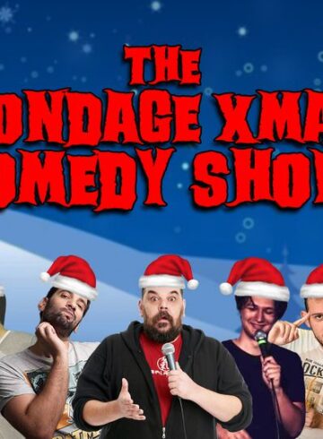 The Bondage Xmas Comedy Show!