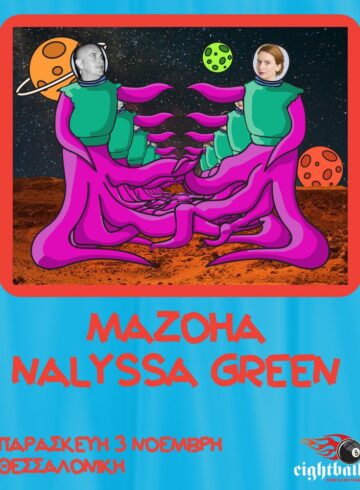 NALYSSA GREEN + MAZOHA LIVE THESSALONIKI 8BALL