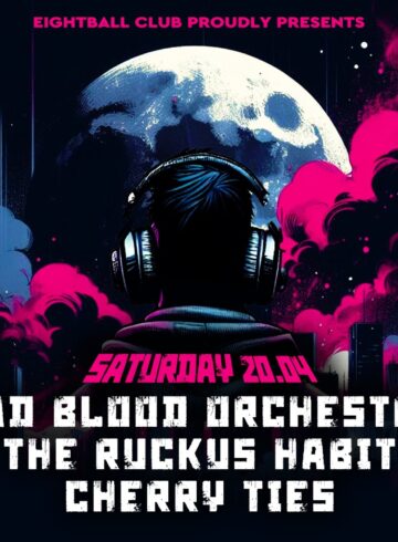 Bad Blood Orchestra // The Ruckus Habit // Cherry Ties live @ Eightball Club