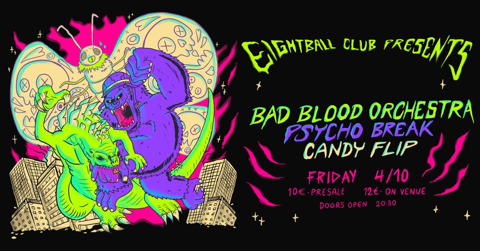 Bad Blood Orchestra // Psychobreak // CandyFlip live @ Eightball Club