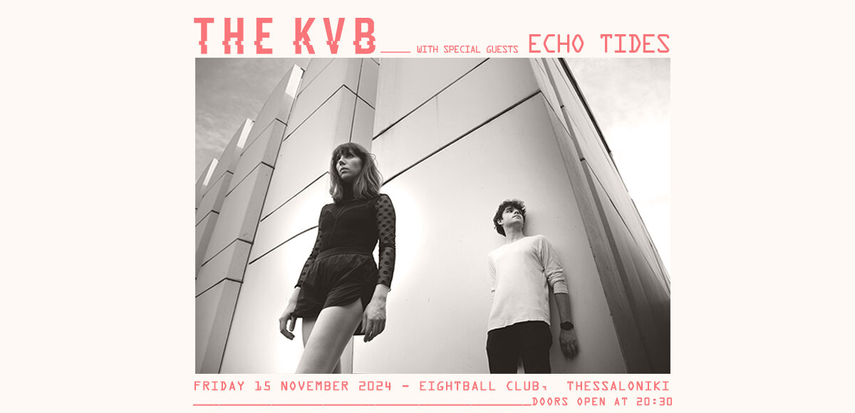 THE KVB [UK] w/ECHO TIDES [GR] || THESSALONIKI