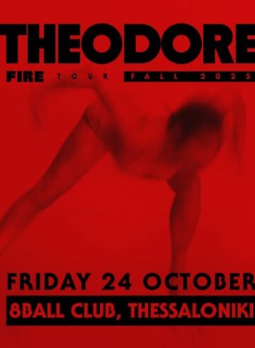THEODORE Live in Thessaloniki – FIRE TOUR