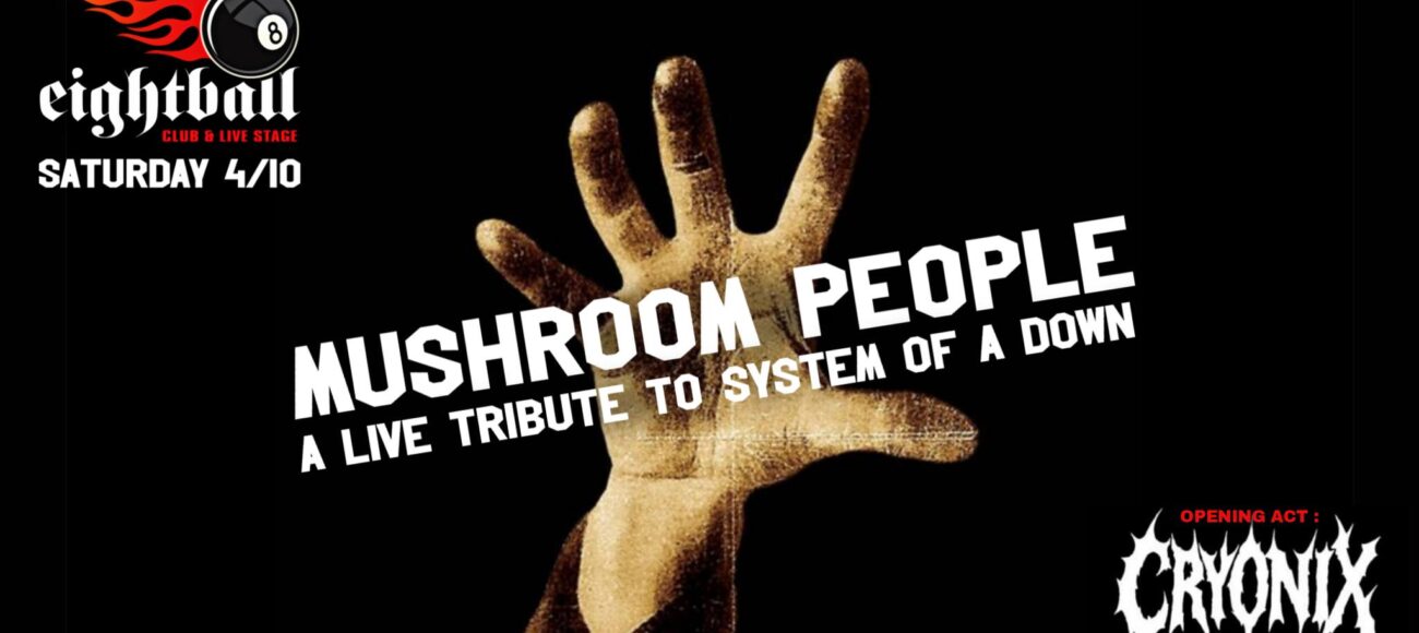 Mushroom People a System of A Down Tribute Live @ Eightball