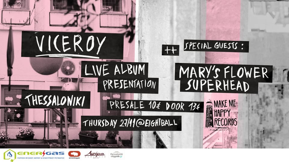 VICEROY wt. MARY’S FLOWER SUPERHEAD || ALBUM RELEASE SHOW || ΠΕΜΠΤΗ 27 ΝΟΕΜΒΡΙΟΥ || Eightball Club