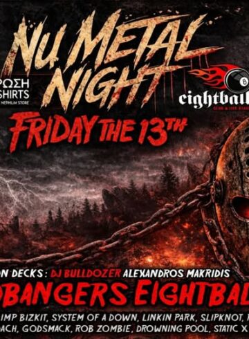 HEADBANGERS 8BALL – NU METAL – FRIDAY THE 13TH