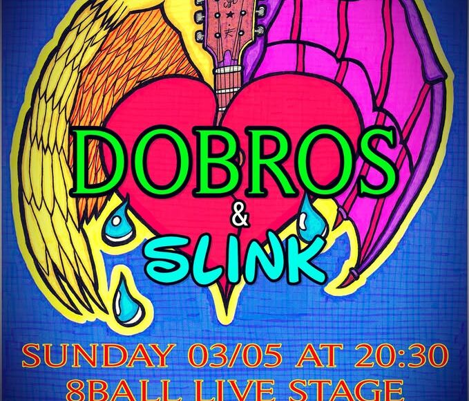 DOBROS / SLINK | SUN 03/05 | Live at Eightball Stage