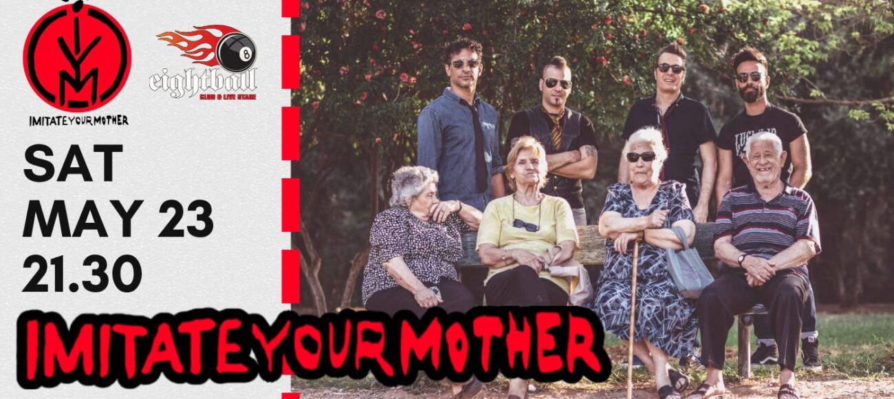 Imitate your mother @ 8Ball
