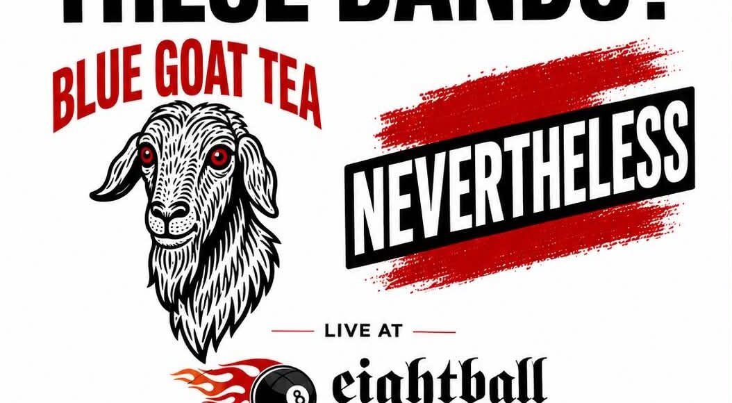 NEVERTHELESS & BLUE GOAT TEA