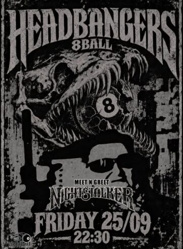 HEADBANGERS 8BALL – MEET N GREET NIGHSTALKER